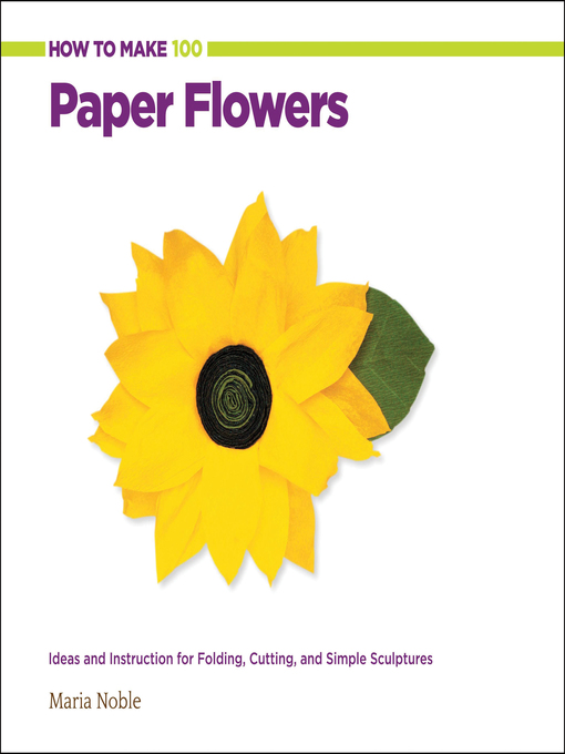 Title details for How to Make 100 Paper Flowers by Maria Noble - Wait list